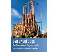 Der Gaudi Code: Das Geheimnis der Sagrada Familia
