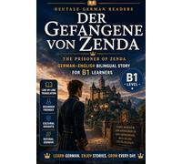 Der Gefangene von Zenda: German-English Bilingual Story for B1 Learners | DeuTale: Learn German Through Stories: 3 (German-English Bilingual Stories - B1 | DeuTale)