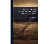 Der Geist Des Heiligen Vinzenz Von Paul, Oder
