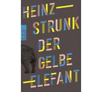 Der gelbe Elefant: "Die neuen Texte des Bestsel, Strunk, Strunk,.