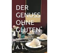 DER GENUSS OHNE GLUTEN: Italienische Küche: Pasta, Pizza und Desserts aus dem Teatrino