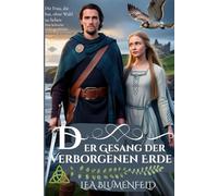 Der Gesang der Verborgenen Erde: Die Frau, die bat, ohne Wahl zu lieben (Zwischen Ehre und Schicksal)