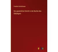 Der gesetzliche Eintritt in die Rechte des Gläubigers