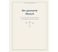 Der gesteuerte Mensch: Eine kritische Würdigung der Verhaltensökonomie und ein Plädoyer für den Homo oeconomicus