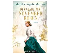 Der Glanz der Novemberrosen: Roman - Die Funf-Schwestern-Saga 1 by Marcus New.