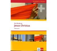 Der Glaube an Jesus Christus. Ausgabe Niedersachsen: Themenheft ab K (Broschüre)
