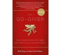 Der GO Giver!: Eine kleine Geschichte über eine kraftvolle Geschäftsidee