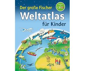 Der groe Fischer Weltatlas fur Kinder, Weller-Essers, Richter 9783737358781.