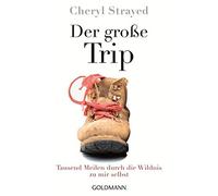 Der groe Trip: Tausend Meilen durch die Wildni, Strayed, Pfleiderer Paperback.