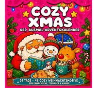 Der große Cozy-Weihnachts-Adventskalender zum Ausmalen: 24 Tage mit 48 liebevollen Weihnachtsmotiven für Erwachsene, Teenager und Kinder - kreative Entspannung für die ganze Familie