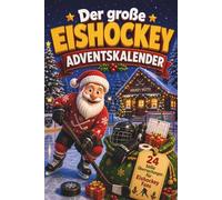 Der große Eishockey Adventskalender: 24 Tage voller Rätsel, Fakten, Quiz & Mitmachseiten