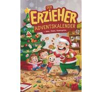 Der große Erzieher Adventskalender - Keks, Chaos, Kindergarten mit Quiz, Fakten & Rätseln