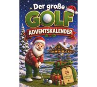Der große Golf-Adventskalender: 24 Tage voller Rätsel, Fakten, Quiz & Mitmachseiten