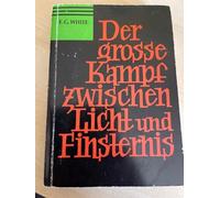 Der grosse Kampf zwischen Licht und Finsternis