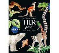 Der große Kosmos Tieratlas: mit über 1.700 einzigartigen und wundersc (Hardback)