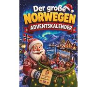 Der große Norwegen-Adventskalender: 24 Tage voller Rätsel, Fakten, Quiz & Mitmachseiten als Geschenk für Norwegen-Fans