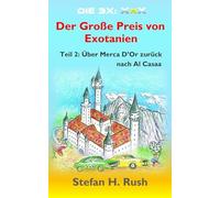 Der Große Preis von Exotanien: Teil 2: Über Merca D'Or zurück nach Al Casaa
