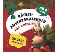 Der große Rätsel-Adventskalender für Kinder ab 6: 24 Tage voller Weihnachtsrätsel, Spaß & Lernfreude