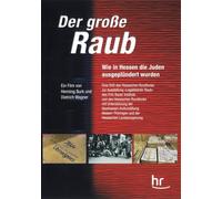 Der große Raub - Wie in Hessen die Juden ausgeplündert wurden [DVD]