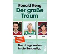 Der große Traum: Drei Jungs wollen in die Bundesliga | Fußball-Buch über den Weg zum Profi-Fußballer