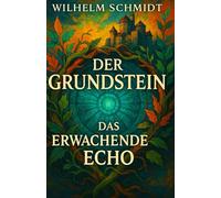 Der Grundstein - Das erwachende Echo