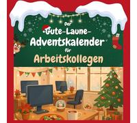 Der Gute-Laune-Adventskalender für Arbeitskollegen: 24 Tage Spaß. Das ideale Geschenk