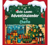 Der Gute-Laune-Adventskalender für die Chefin: 24 Tage Spaß. Das ideale Geschenk