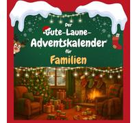 Der Gute-Laune-Adventskalender für Familien: 24 Tage Spaß. Das ideale Geschenk