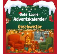 Der Gute-Laune-Adventskalender für Geschwister: 24 Tage Spaß. Das ideale Geschenk