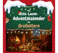 Der Gute-Laune-Adventskalender für Großeltern: 24 Tage Spaß. Das ideale Geschenk