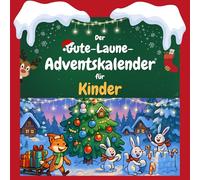 Der Gute-Laune-Adventskalender für Kinder: 24 Tage Spaß. Das ideale Geschenk