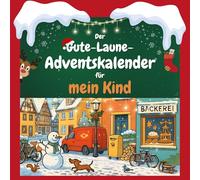 Der Gute-Laune-Adventskalender für mein Kind: 24 Tage Spaß. Das ideale Geschenk