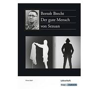 Der gute Mensch von Sezuan - Bertolt Brecht: Unterrichtsmaterialien, Lösungen, Interpretationshilfe, Prüfung