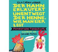 Der Hahn erläutert unentwegt der Henne, wie man Eier legt: Feministische Tiergedichte