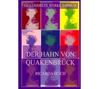 Der Hahn von Quakenbrück: Novellen (Ricarda Huch Gesammelte Werke)