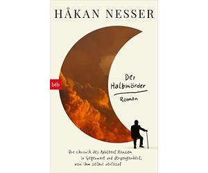 Der Halbmorder: Die Chronik des Adalbert Hanzon, Nesser, Berf.