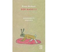 Der Hase: AusgewAhlte Gedichte. Erweiterte, Herbeck, Gisela-Steinlechne.