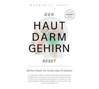 Der Haut-Darm-Gehirn Reset: Deine Haut ist nicht das Problem: Heile Akne, Ekzeme, Neurodermitis, Rosazea, Schuppenflechte und reaktive Haut und ... Altern über die Haut-Darm-Gehirn-Achse