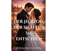 Der Herzog, der sich für sie entschied (Die Töchter von Briarwyn Hall)