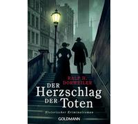 Der Herzschlag der Toten: Historischer Kriminalroman