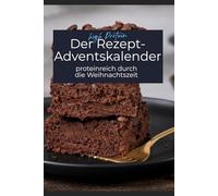 Der high Protein Rezept-Adventskalender: proteinreich durch die Weihnachtszeit