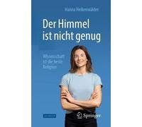 Der Himmel ist nicht genug Wissenschaft ist die beste Religion - 9783662674345