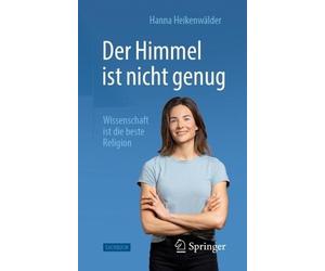 Der Himmel ist nicht genug Wissenschaft ist die beste Religion - 9783662674345
