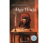 Der Horla | Schmuckausgabe des Grusel-Klassikers von Guy de Maupassant mit fantastischen Illustrationen