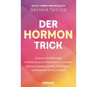 Der Hormon-Trick: Schluss mit Heihunger, Gefuh, Taylor, Taylor,.
