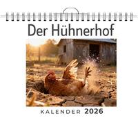 Der Hühnerhof: Wandkalender 2026, Kalender DIN A4 quer, Monatskalender im Querformat mit Kalendarium, das perfekte Geschenk