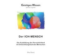 Der Ich-Mensch: Die Ausbildung der Persönlichkeit im Entwicklungslauf des Menschen