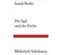 Der Igel und der Fuchs: Essay über Tolstojs Geschichtsverständnis