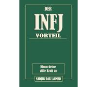 DER INFJ-VORTEIL: Nimm deine stille Kraft an (DER MBTI-VORTEIL)