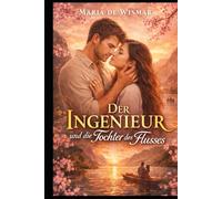 Der Ingenieur und die Tochter des Flusses